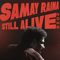 Samay Raina: "Still Alive" @ Center for the Performing Arts | 255 Almaden Blvd., San Jose, CA 95113