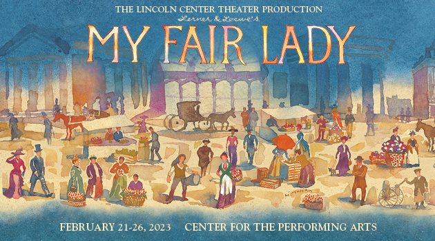 My Fair Lady   2/21-26