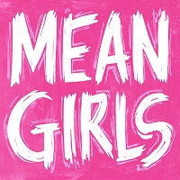Mean Girls - Broadway San Jose @ Center for the Performing Arts | 255 Almaden Blvd., San Jose, CA 95113
