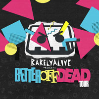 Barely Alive - Better Off Dead Tour @ San Jose Civic | 135 West San Carlos Street, San Jose, CA 95113 | United States