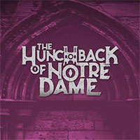 The Hunchback of Notre Dame - CMT Mainstage @ Montgomery Theater | 271 South Market St., San Jose, CA 95113